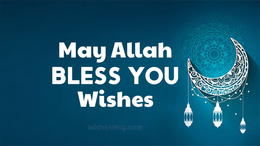 May Allah Bless You Wishes, Messages & Quotes - Wishesmsg