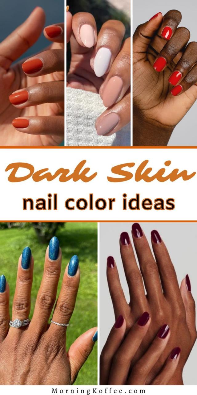 22 Best Dark Skin Nail Color Ideas ~Morningko | Dark Skin Nail Color, Nail  Colors, Natural Gel Nails