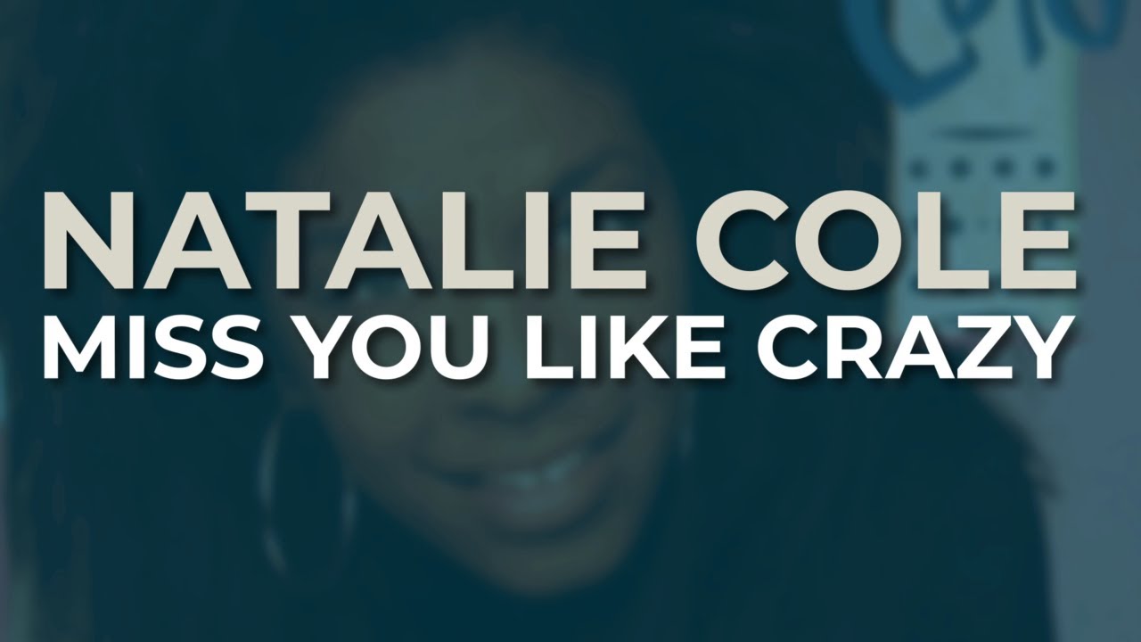 Natalie Cole - Miss You Like Crazy (Official Audio) - Youtube