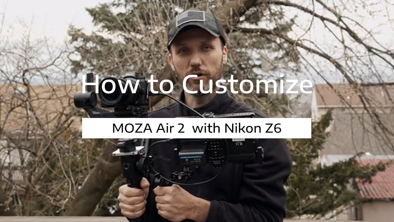 How To Customize Moza Air 2 With Nikon Z6 - Youtube