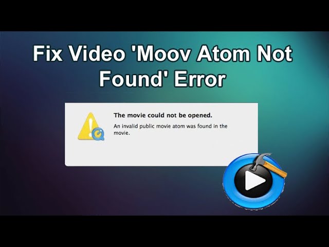 How To Fix Video 'Moov Atom Not Found' Error? - Youtube